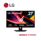 Monitor LG 27G610A LED Gaming 27 QHD 1MS GTG 200HZ IPS